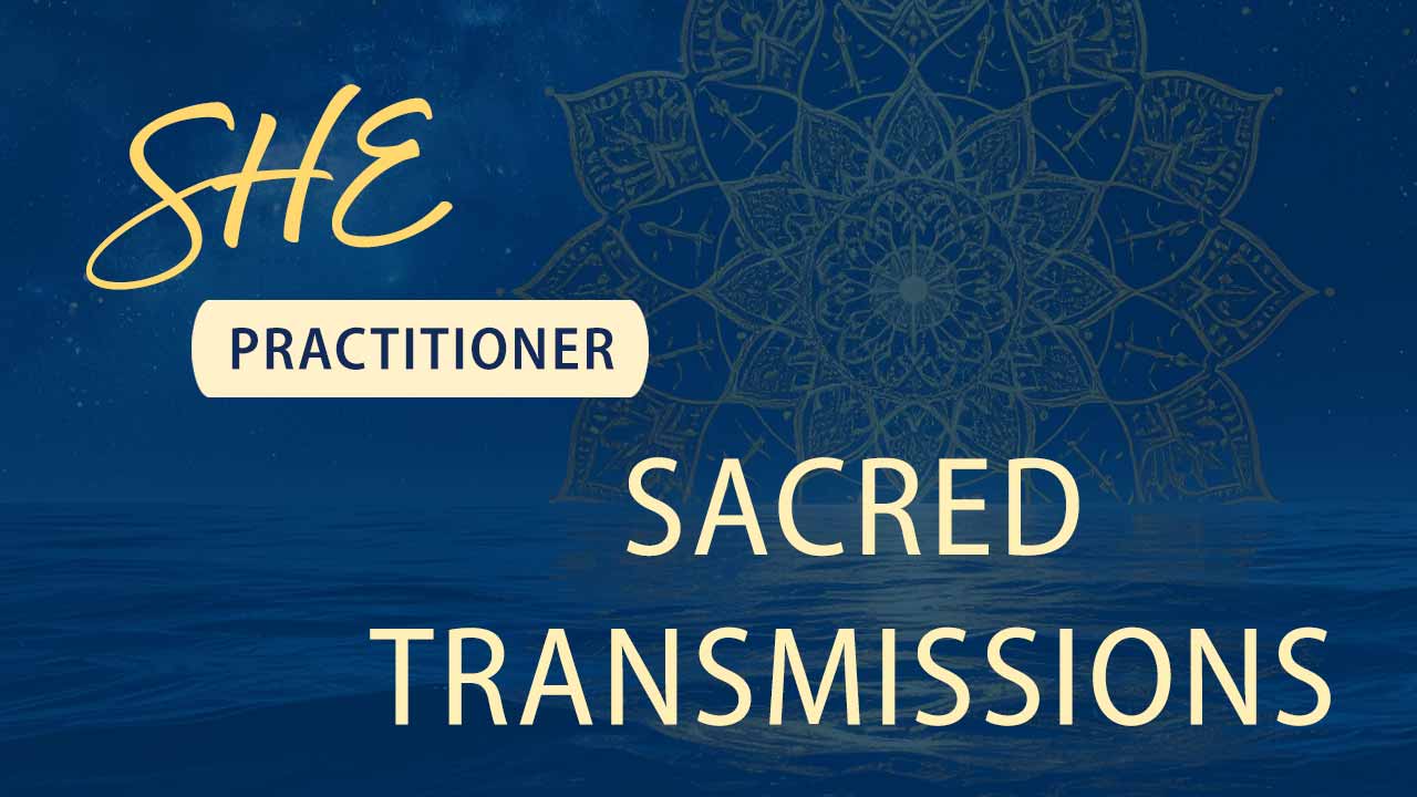 SHE-Practioner-Sacred-Transmissions-Splash@1280x720